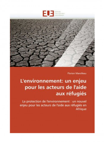 L'Environnement: Un Enjeu Pour Les Acteurs De L'Aide Aux Refugies Paperback