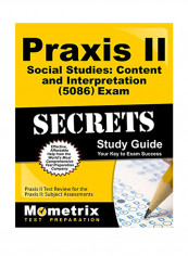 Praxis II Social Studies: Content And Interpretation (5086) Exam Secrets Study Guide Paperback