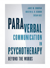 Paraverbal Communication in Psychotherapy: Beyond the Words Paperback