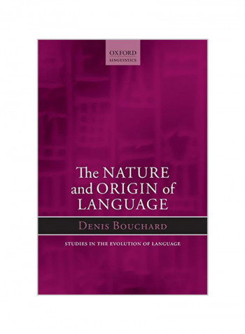 The Nature And Origin Of Language: Studies In The Evolution Of Language Paperback