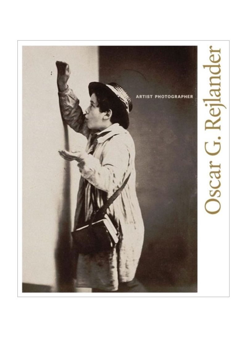 Oscar G. Rejlander: Artist Photographer Hardcover