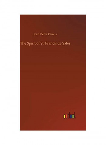 The Spirit Of St. Francis De Sales Hardcover English by Jean Pierre Camus