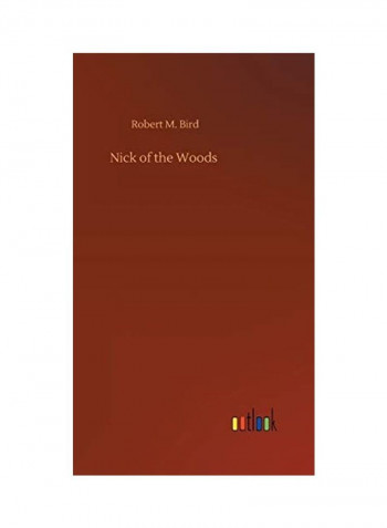Nick Of The Woods Hardcover English by Robert M. Bird