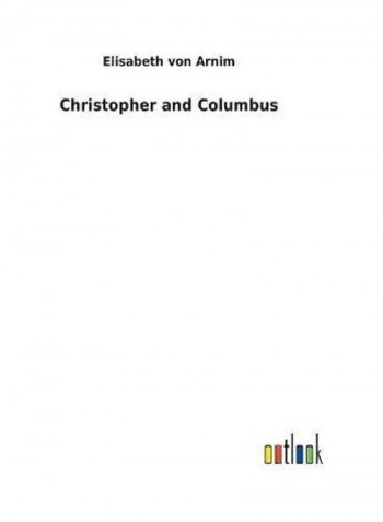 Christopher And Columbus Hardcover English by Elisabeth Von Arnim