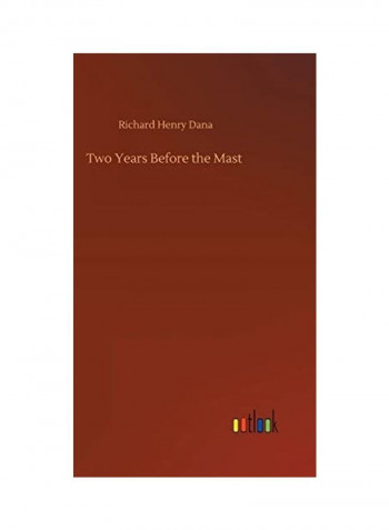 Two Years Before The Mast Hardcover English by Richard Henry Dana - 2019