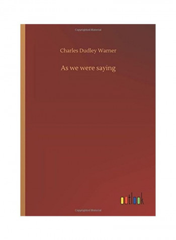 As We Were Saying Paperback English by Charles Dudley Warner