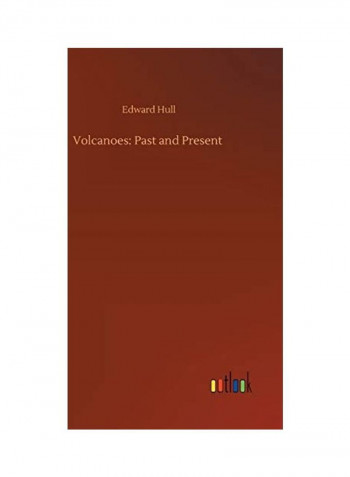 Volcanoes: Past and Present Hardcover English by Edward Hull - 2020