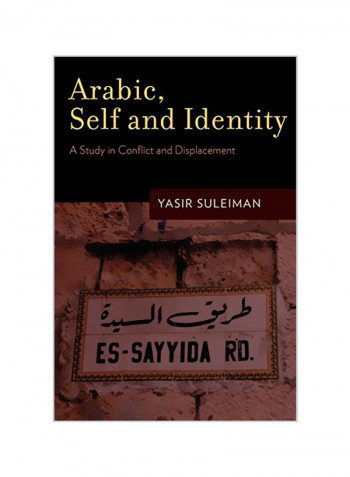 Arabic, Self And Identity: A Study In Conflict And Displacement Paperback