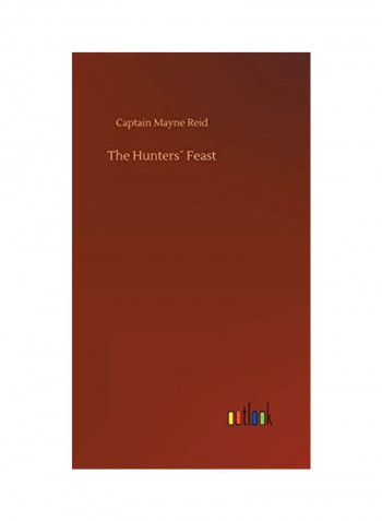 The Hunters´ Feast Hardcover English by Captain Mayne Reid - 2018