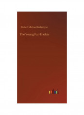 The Young Fur-Traders Hardcover