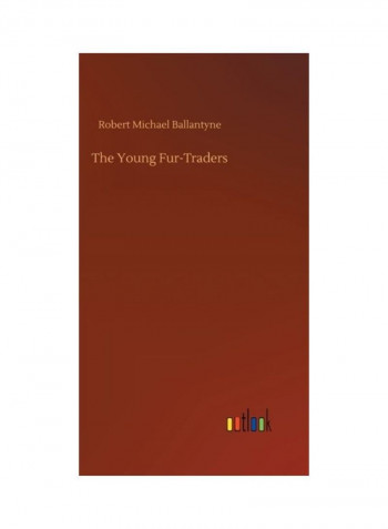 The Young Fur-Traders Hardcover