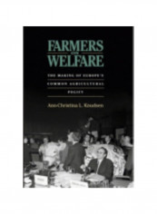 Farmers On Welfare: The Making Of Europe's Common Agricultural Policy Hardcover