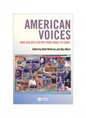 American Voices: How Dialects Differ from Coast to Coast Paperback