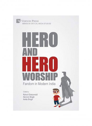 Hero And Hero Worship: Fandom In Modern India Hardcover