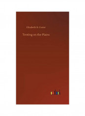 Tenting on the Plains Hardcover English by Elizabeth B. Custer