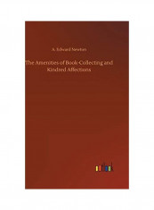 The Amenities of Book-Collecting and Kindred Affections Hardcover English by A. Edward Newton