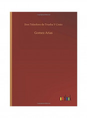 Gomez Arias Hardcover English by Don Telesforo De Trueba y. Cosio - 2018