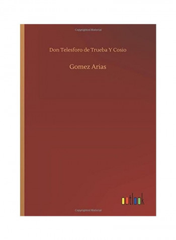 Gomez Arias Hardcover English by Don Telesforo De Trueba y. Cosio - 2018