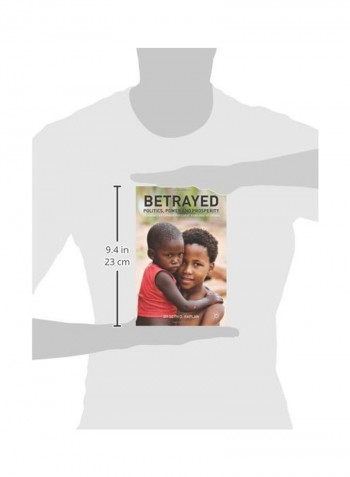 Betrayed: Politics, Power, And Prosperity Hardcover