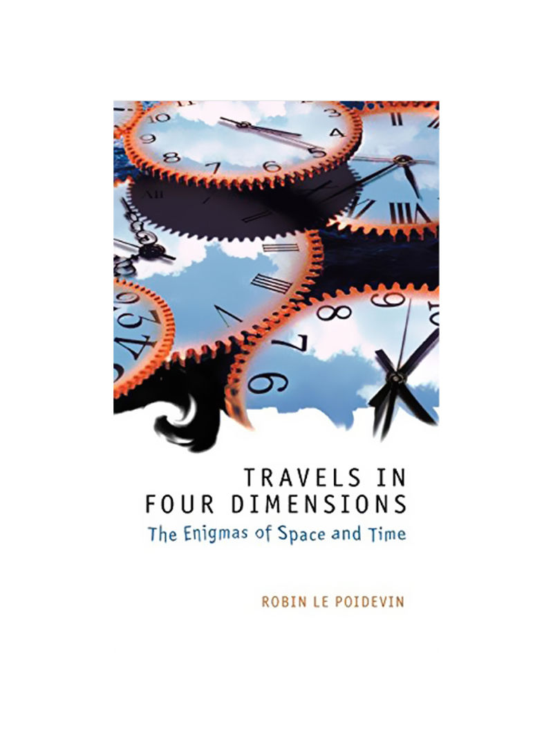 Travels In Four Dimensions: The Enigmas Of Space And Time Hardcover