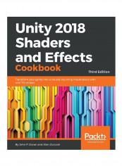 Unity 2018 Shaders And Effects Cookbook Paperback English by John P. Doran - 29-Jun-18