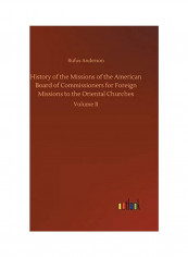 History Of The Missions Of The American Board Of Commissioners For Foreign Missions To The Oriental Churches Hardcover English by Rufus Anderson