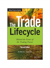 The Trade Lifecycle Behind The Scenes Of The Trading Process Hardcover 2