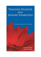Teaching Students With Sensory Disabilities: A Practical Guide For Every Teacher Hardcover