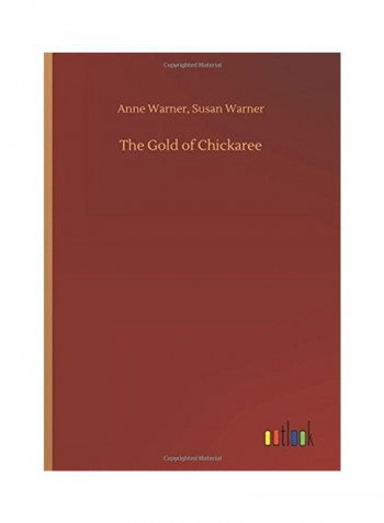 The Gold Of Chickaree Hardcover English by Anne Warner Susan Warner