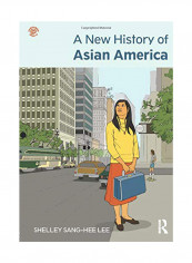 A New History Of Asian America Shelley Sang-Hee Lee Paperback