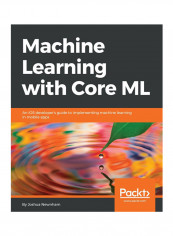 Machine Learning With Core ML Paperback English by Joshua Newnham - 28-Jun-18