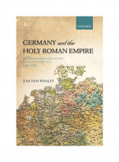 Germany and the Holy Roman Empire: Volume I: Maximilian I to the Peace of Westphalia, 1493-1648 Paperback