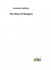 The Story Of Hungary Hardcover English by Arminius Vambery