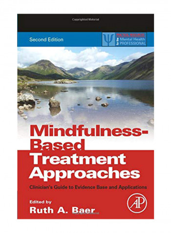 Mindfulness-Based Treatment Approaches: Clinician's Guide to Evidence Base and Applications Paperback