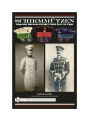 Schirmmützen: Imperial German Cavalry Field Service Caps Hardcover