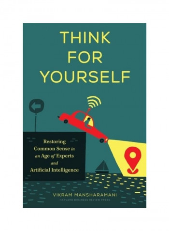 Think for Yourself: Restoring Common Sense in an Age of Experts and Artificial Intelligence Hardcover English by Vikram Mansharamani