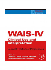 Wais-IV Clinical Use and Interpretation: Scientist-Practitioner Perspectives Hardcover