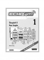 Echo Express 1: Ubungsheft B Neue Ausgabe