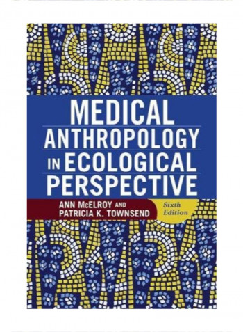 Medical Anthropology In Ecological Perspective Paperback 6