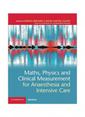 Maths, Physics And Clinical Measurement For Anaesthesia And Intensive Care Paperback