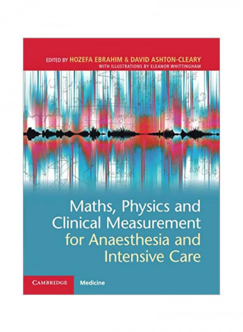 Maths, Physics And Clinical Measurement For Anaesthesia And Intensive Care Paperback