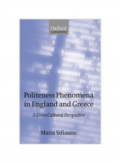 Politeness Phenomena in England and Greece: A Cross-Cultural Perspective Paperback