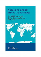 Assessing English On The Global Stage: The British Council And English Language Testing, 1941-2016 Paperback