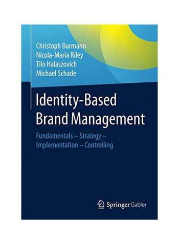 Identity-based Brand Management 2017: Fundamentals - Strategy - Implementation - Controlling Paperback