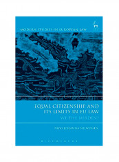 Equal Citizenship And Its Limits In EU Law: We The Burden? Hardcover