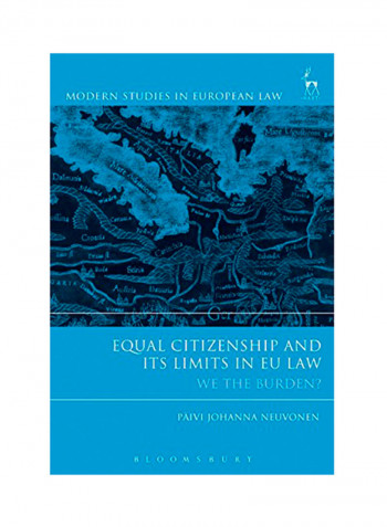 Equal Citizenship And Its Limits In EU Law: We The Burden? Hardcover