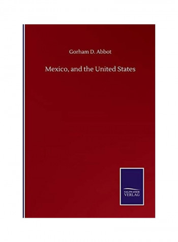 Mexico, And The United States Paperback English by Gorham D. Abbot