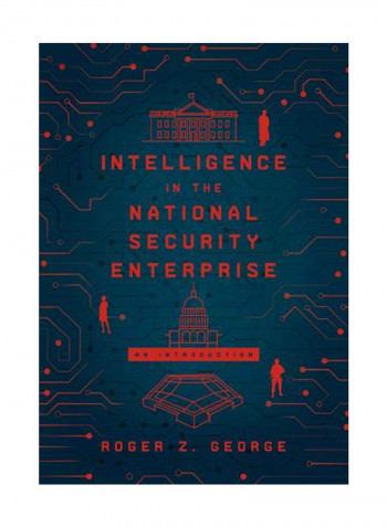 Intelligence In The National Security Enterprise: An Introduction Paperback