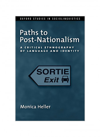 Paths To Post-nationalism: A Critical Ethnography Of Language And Identity Paperback