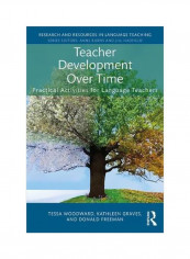 Teacher Development Over Time : Practical Activities For Language Teachers Paperback English by Tessa Woodward - 9/Mar/18